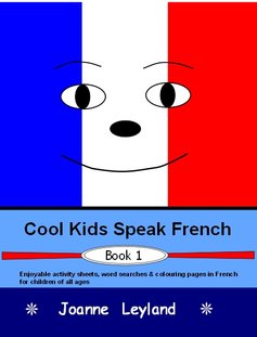Book cover of Cool Kids Speak French Book 1 with a big smiley face. Background is blue, white and red like the French flag
