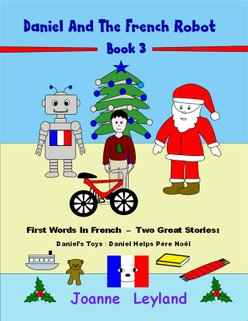 Illustrations of some easy French words for children to learn are shown on the cover of Daniel And The French Robot Book 3