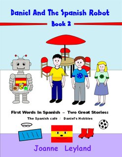 A pretend Spanish cafe and images of the easy Spanish words to learn appear on the cover of Daniel And The Spanish Robot Book