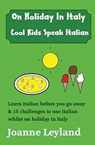 A pizza and a selection of ice creams are shown on the cover of On Holiday In Italy Cool Kids Speak Italian