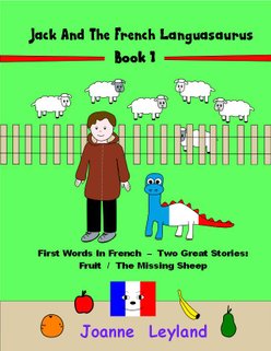 A French speaking dinosaur, some sheep and some fruit are depicted on the cover of Jack And The French Languasaurus Book 1