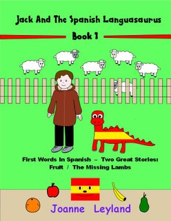 A Spanish speaking dinosaur, some sheep and some fruit are depicted on the cover of Jack And The Spanish Dinosaur