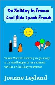 A selection of cold drinks and ice creams are shown on the cover of On Holiday In France Cool Kids Speak French